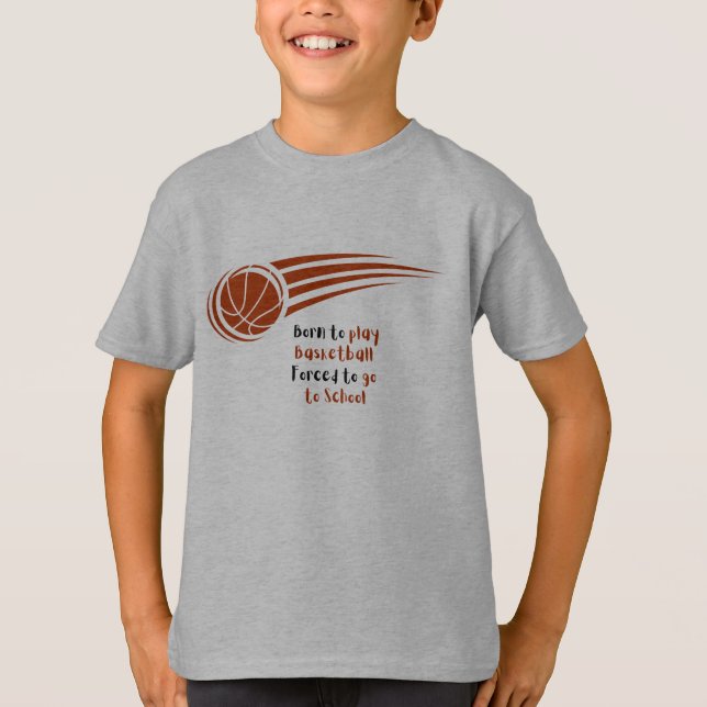 Geboren Basketball spielen gezwungen, T - Shirt in (Vorderseite)