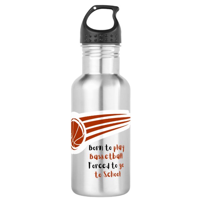 Geboren Basketball spielen gezwungen zur Schule Edelstahlflasche (Vorderseite)