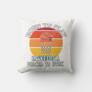 Geboren, Basketball spielen zu müssen Kissen