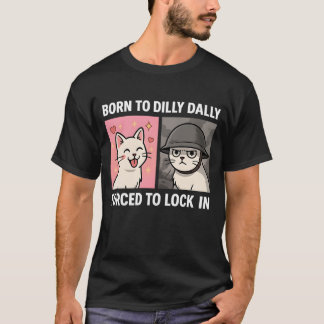 Geboren bis fest zur Einsperrung gezwungen T-Shirt