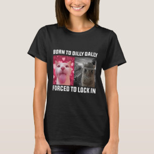 Geboren, bis zum Tod gezwungen, in der Katze Männe T-Shirt