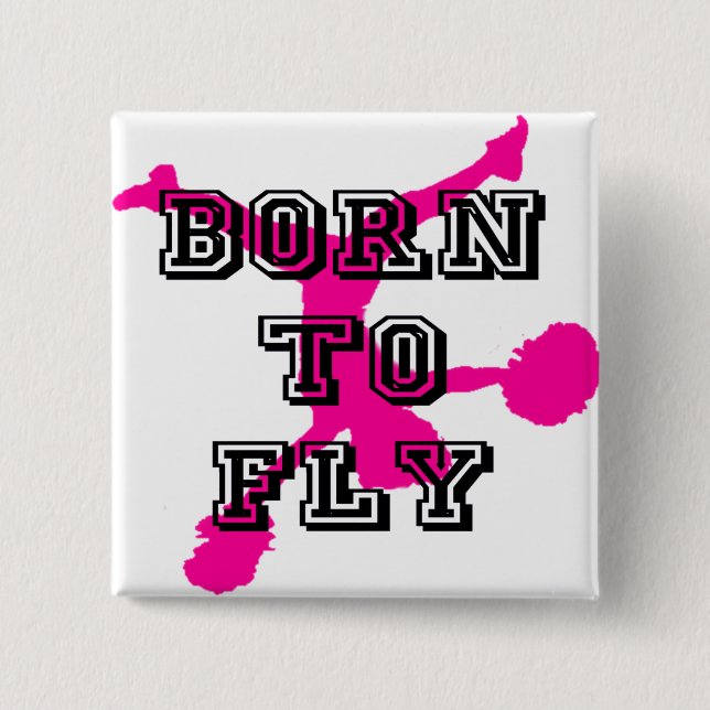 Geboren, Cheerleader zu fliegen Button (Vorderseite)