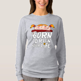 Geboren, dein Leben zu ruinieren T-Shirt