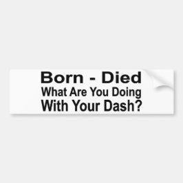 Geboren - Died Was machen Sie mit Ihrem Bindemitte Autoaufkleber