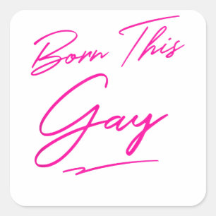 Geboren dieses Homosexuell - Funny Gay Pride LGBT Quadratischer Aufkleber