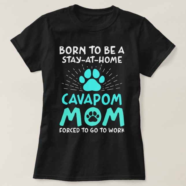 Geboren, eine Cavapom-Mama zu sein Funny Cavalier  T-Shirt (Design vorne)