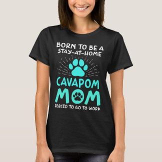 Geboren, eine Cavapom-Mama zu sein Funny Cavalier T-Shirt