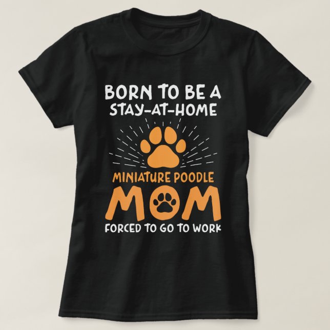 Geboren, eine Miniatur Poodle Mama Funny Mini Pood T-Shirt (Design vorne)