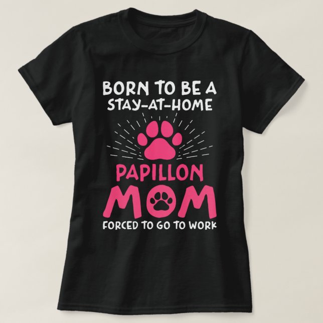 Geboren, eine Papillon-Mama zu sein Funny Continen T-Shirt (Design vorne)