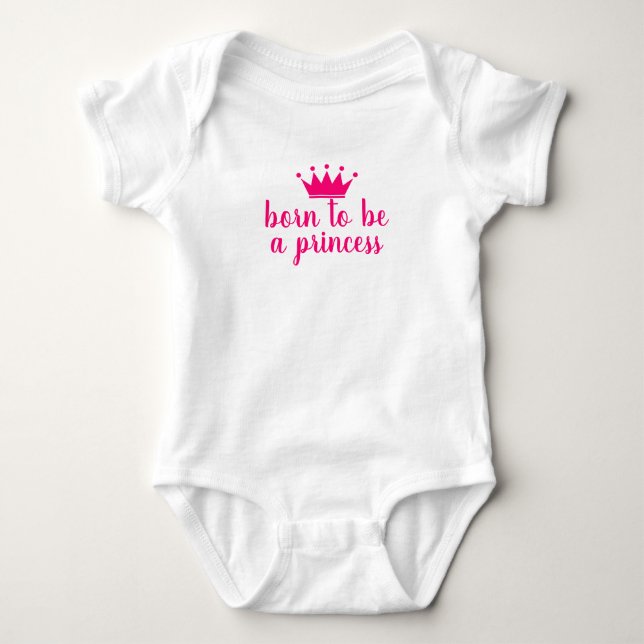 Geboren, eine Prinzessin zu sein, die sich für ein Baby Strampler (Vorderseite)