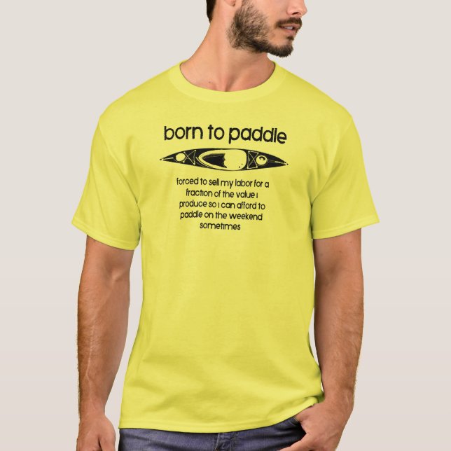 Geboren, einen Kajak zu paddeln T-Shirt (Vorderseite)