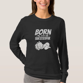 Geboren, erfolgreich zu sein - mit einem kleinen M T-Shirt
