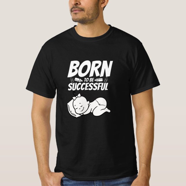 Geboren, erfolgreich zu sein - mit einem kleinen M T-Shirt (Vorderseite)