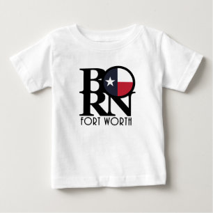 GEBOREN Fort Worth Texas Baby T-shirt