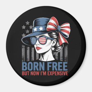 Geboren Free Aber jetzt bin ich teuer USA Flag Magnet