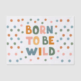 Geboren frei zu sein seidenpapier