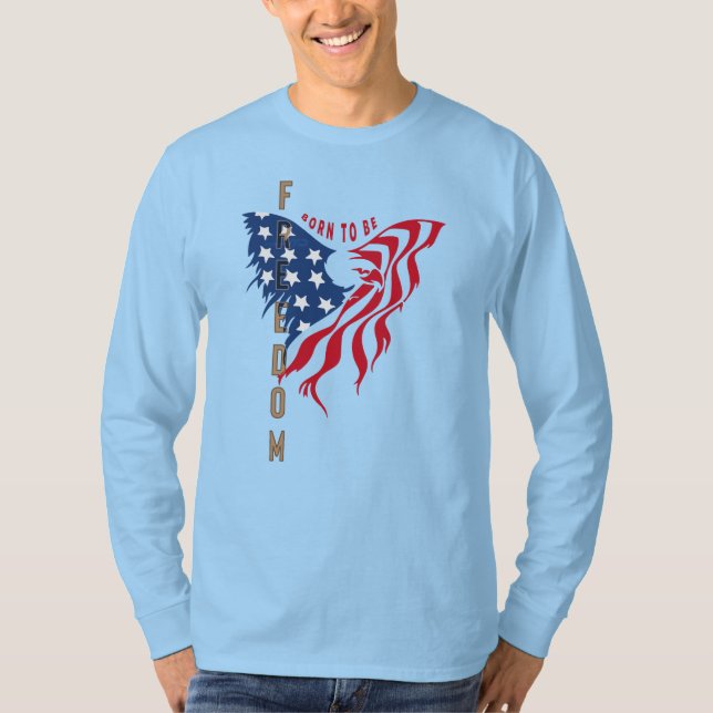 Geboren, Freiheit zu haben | Langschläfer T-Shirt (Vorderseite)