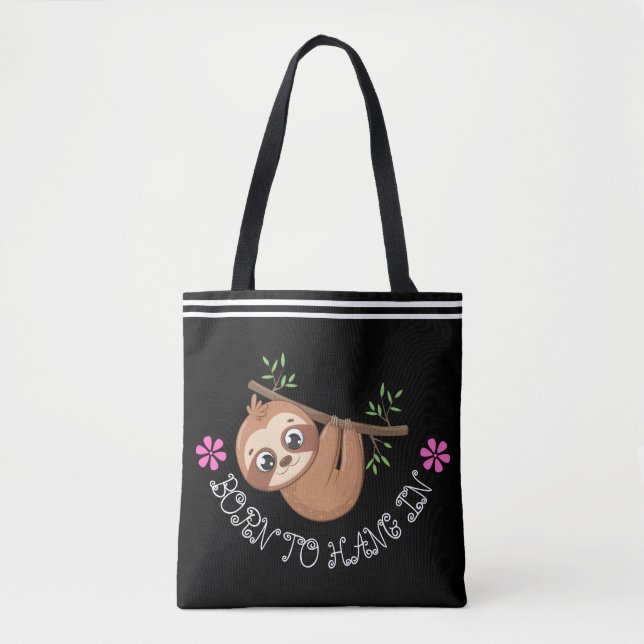 Geboren | Funny Hanging Sloth Template Tasche (Vorderseite)