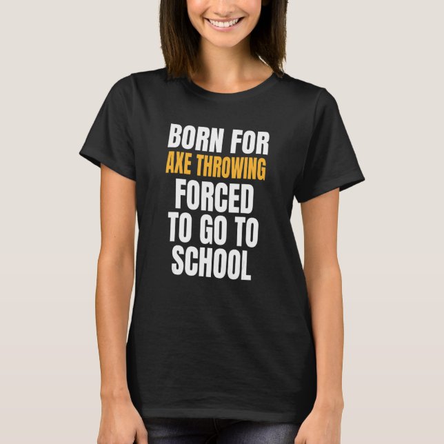 Geboren für Ax-Throwing T-Shirt (Vorderseite)