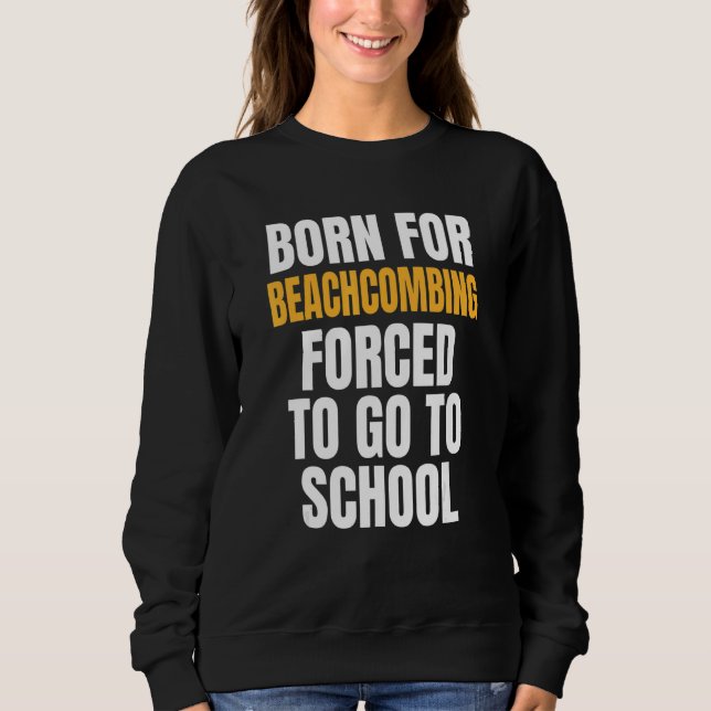 Geboren für Beachcoming Sweatshirt (Vorderseite)