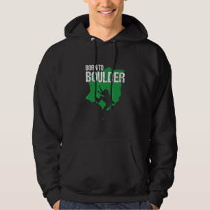 Geboren für Boulder Climber Bergsteigerei Carabine Hoodie