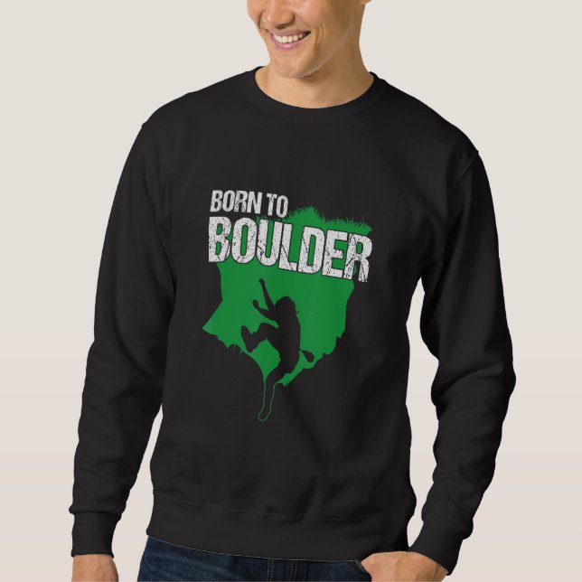 Geboren für Boulder Climber Bergsteigerei Carabine Sweatshirt (Vorderseite)