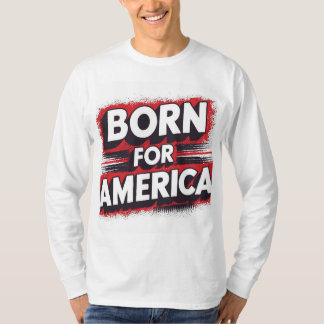 Geboren für den amerikanischen T - Shirt