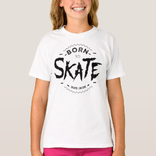Geboren für den Skate T-Shirt