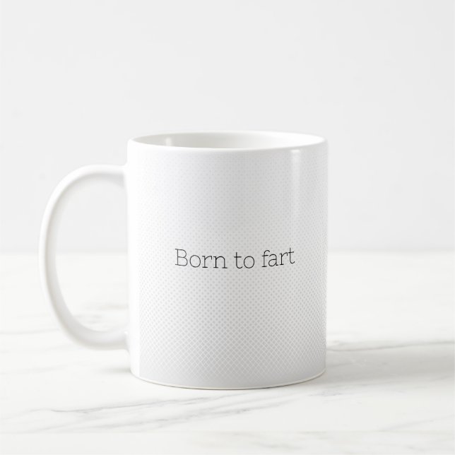 Geboren für die Furz Kaffeetasse (Links)
