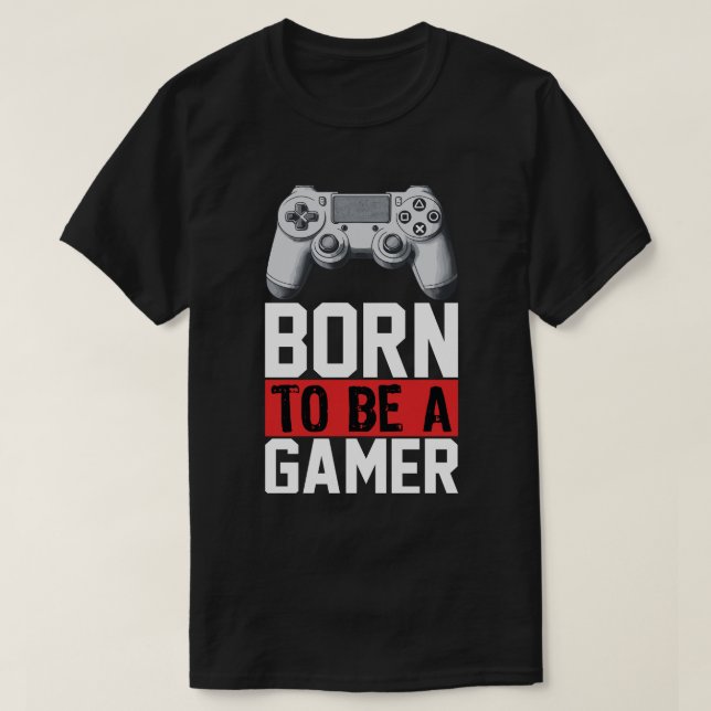 Geboren für einen Gamer T-Shirt (Design vorne)