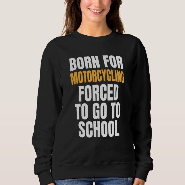 Geboren für Motorradfahrer Sweatshirt (Vorderseite)