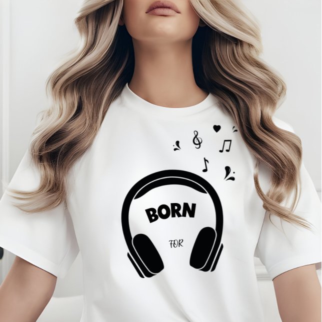 Geboren für Musik T-Shirt (Von Creator hochgeladen)
