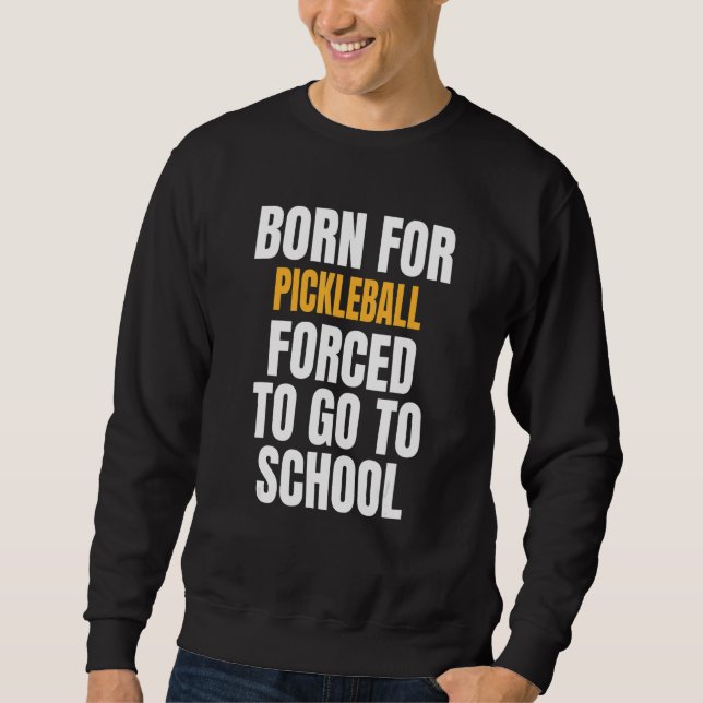 Geboren für Pickleball Sweatshirt (Vorderseite)