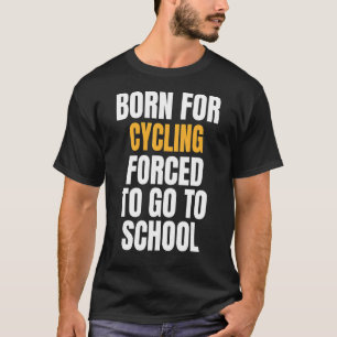 Geboren für Radfahren T-Shirt