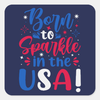 Geboren für Sparkle in den USA Quadratischer Aufkleber