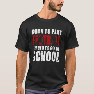 Geboren, Fußballspieler-Boys der Zwangsschule zu s T-Shirt