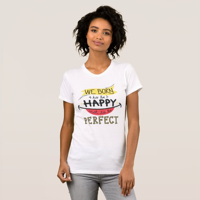 Geboren, glücklich zu sein, nicht perfekt - Retro- T-Shirt (Vorne ganz)
