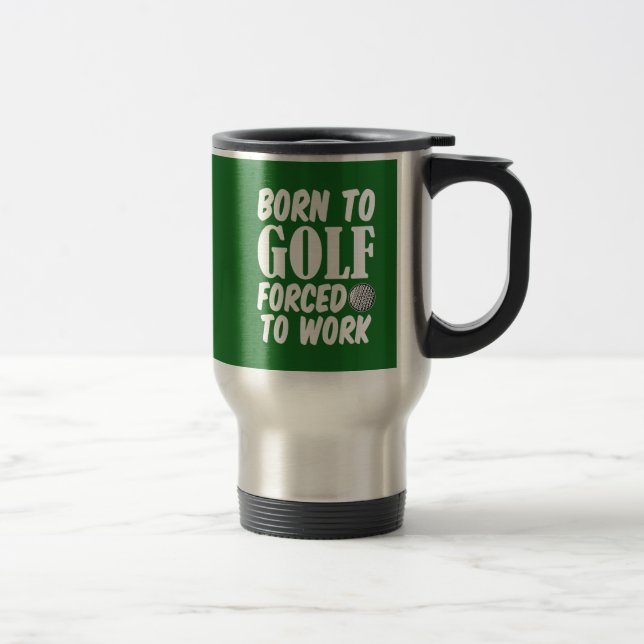 Geboren Golf zu spielen Zwangs, um lustige Tasse (Rechts)