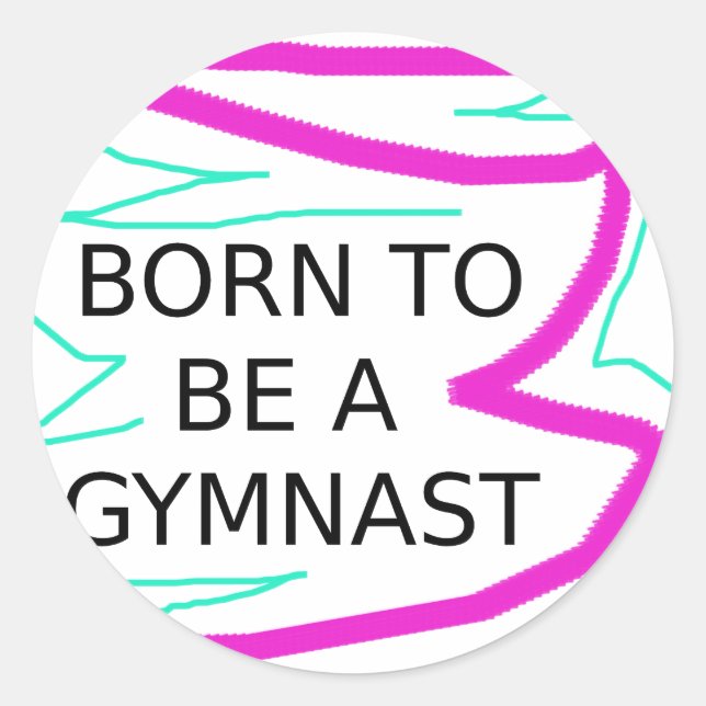 Geboren, Gymnast zu sein Runder Aufkleber (Vorderseite)