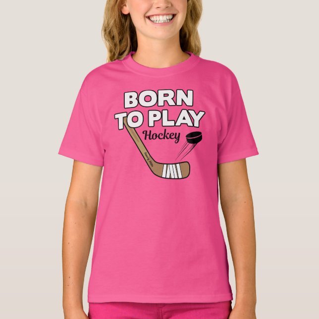 Geboren, Hockeyschläger und Puck zu spielen T-Shirt (Vorderseite)