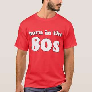 Geboren im 80er - VORLAGE, häufig kopiert durch T-Shirt