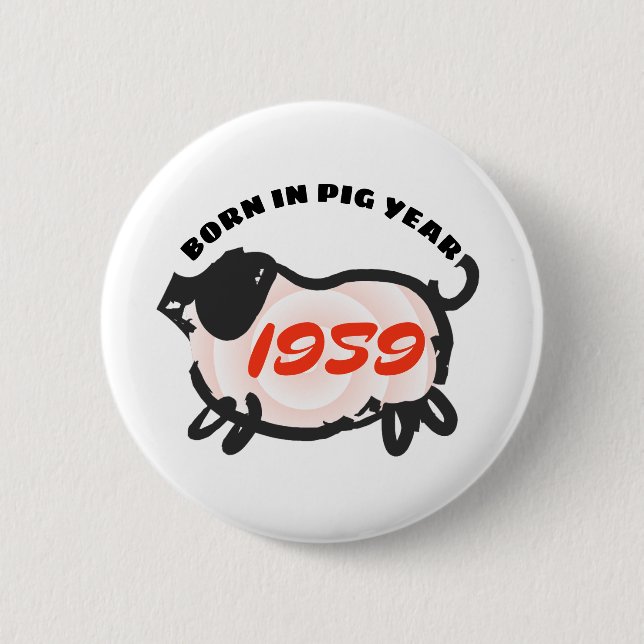Geboren im chinesischen Schweinejahr 1959 Schaltfl Button (Vorderseite)