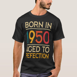 geboren im Jahr 1950 T-Shirt