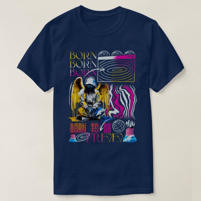 Geboren, im Stil der Surrealkunst frei zu sein T-Shirt (Design vorne)