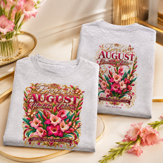 Geboren in der August-Gladiolen-Edition-Geburtsblu T-Shirt