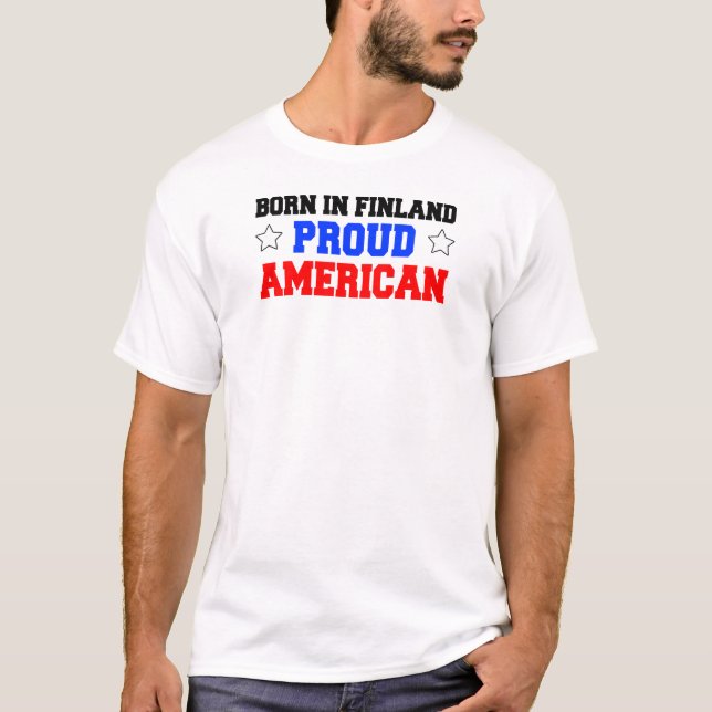 Geboren in Finnland - Proud American T-Shirt (Vorderseite)