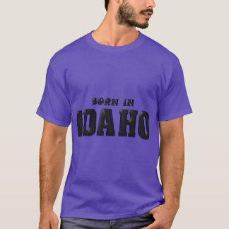 Geboren in Idaho 2 T-Shirt