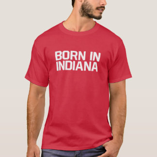 Geboren in Indiana T-Shirt