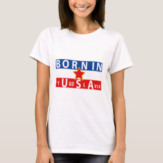 Geboren in Jugoslawien für Männer Frauen T-Shirt