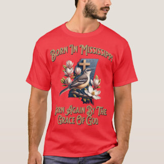 Geboren in Mississippi wieder Geboren durch die Gn T-Shirt